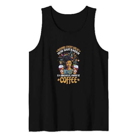 Coffee Fun Educator Substantial Coffee Amount Head Start Teacher Tank Tops