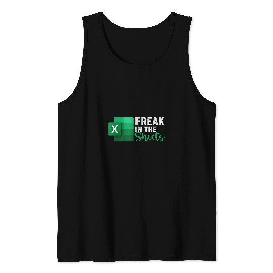 Freak In The Sheets Accountant Funny Spreadsheet Excel Tank Tops