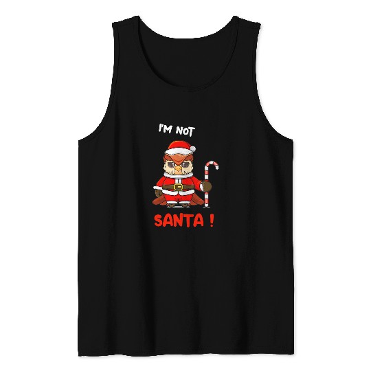 Owl Pet I m Not Santa Cute Owl Christmas Owl lovers Tank Tops