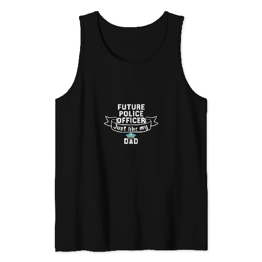 Kids Future police officer like my dad Tank Tops