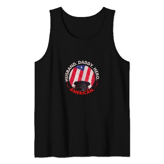 Police Job Husband Daddy Hero American Police Officer Fathers Day Tank Tops