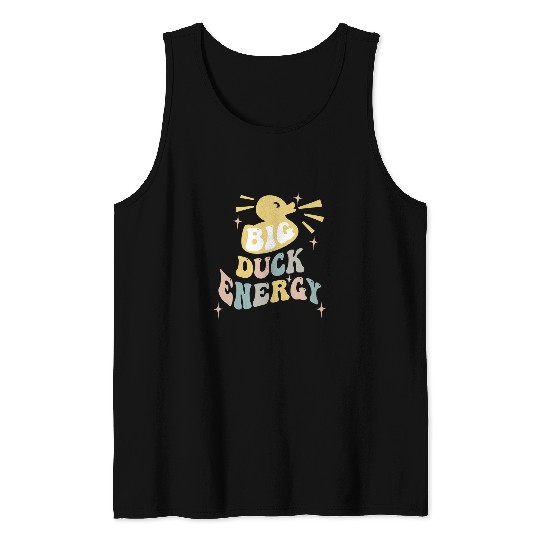 Duck Pet Big Duck Energy Rubber Duck Rubber Ducky Women Men Kid Tank Tops