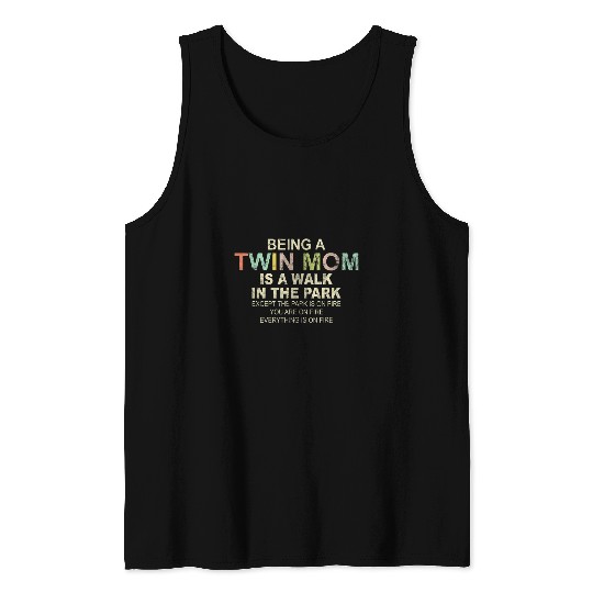 Being A Twin Mom Is A Walk In The Park Mother Tank Tops