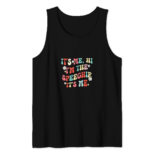 Its Me Hi Im The Speechie Speech Therapist SLP Therapy Tank Tops
