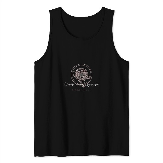 Coffee Fun Words Cannot How Much I Love You More Espresso Coffee Tank Tops