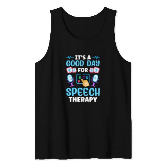 Its A Good Day For Speech Therapy Pathologist 1 Tank Tops