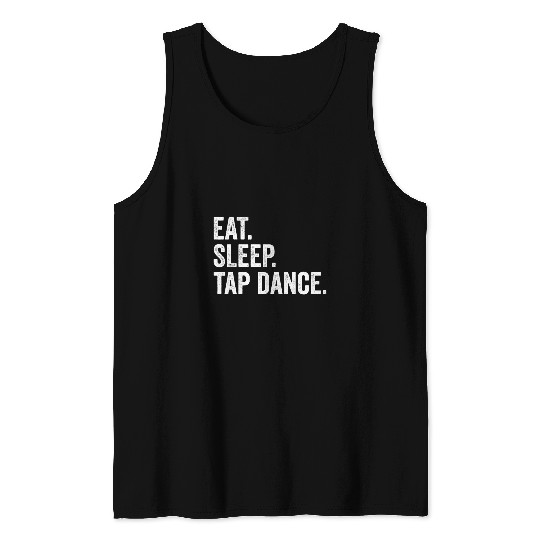 Eat Sleep Tap Dance Lovers Men Women Kids Tap Dancer Funny Tank Tops