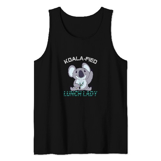 Koala Pet Lunch Lady Koalafied Qualified Cafeteria Worker Tank Tops