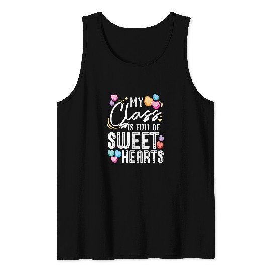 My Class is Full of Sweethearts Teacher Valentines Day 1 Tank Tops