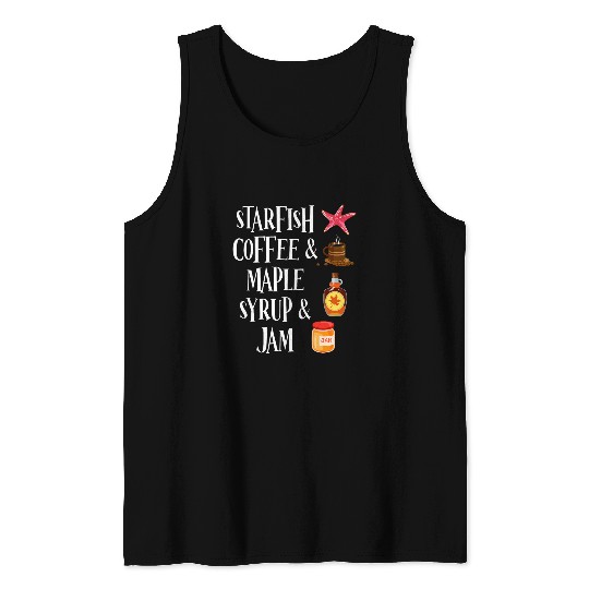Coffee Fun Starfish Coffee Maple Syrup Jam caffeines Breakfast 1 Tank Tops