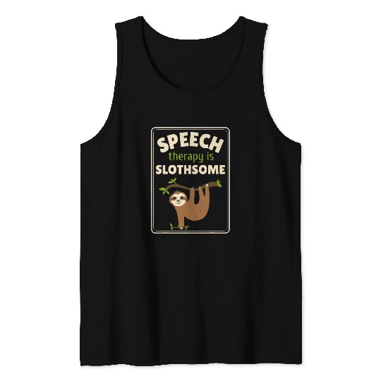 Sloth Speech Therapist Speech Therapy Pathology Tank Tops