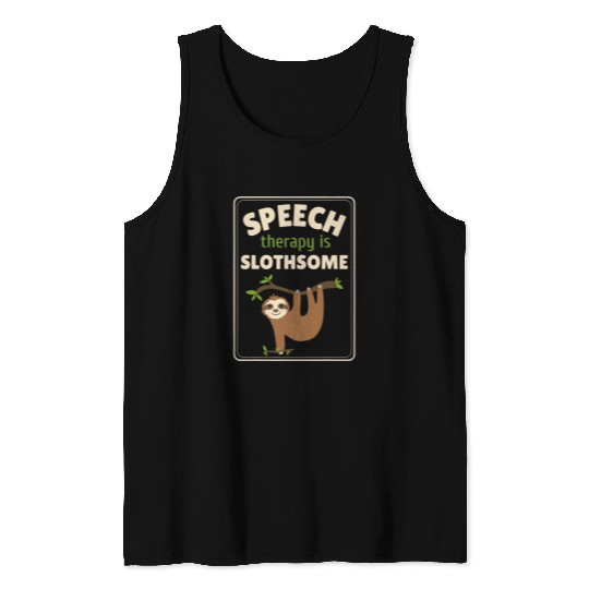 Sloth Speech Therapist Speech Therapy Pathology Tank Tops