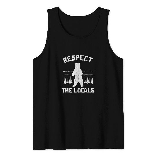 Bear Respect The Locals Camping Hiking Outdoor Adventure Tank Tops