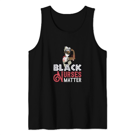 Black nurses Nursing School Nurses Day Tank Tops