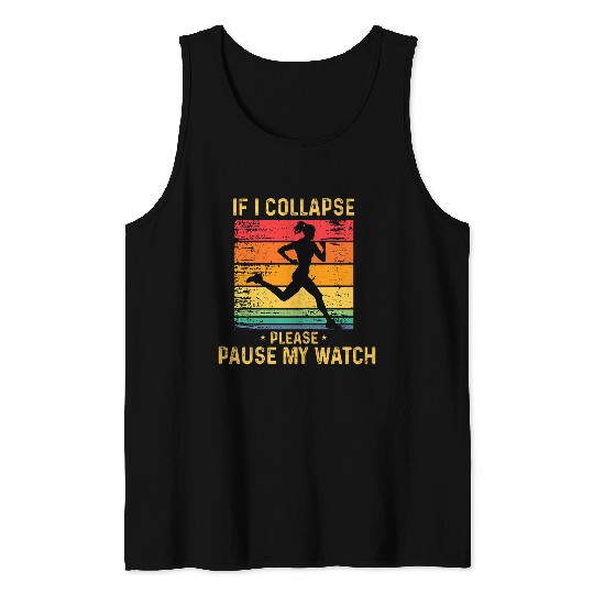 If I Collapse Pause My Watch Running for women Marathon Tank Tops