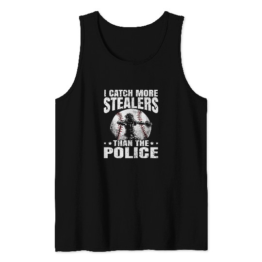 I Catch More Stealers Than The Police Funny Baseball Catcher Tank Tops