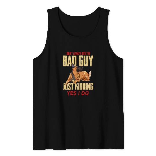 I Dont Always Bite The Bad Guy Police Dog Law Enforcement Tank Tops
