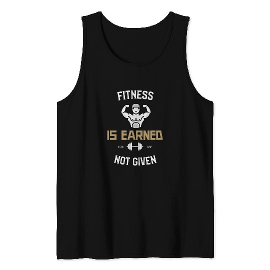 Fitness is Earned not Given for Fitness 2Workout Warriors Tank Tops