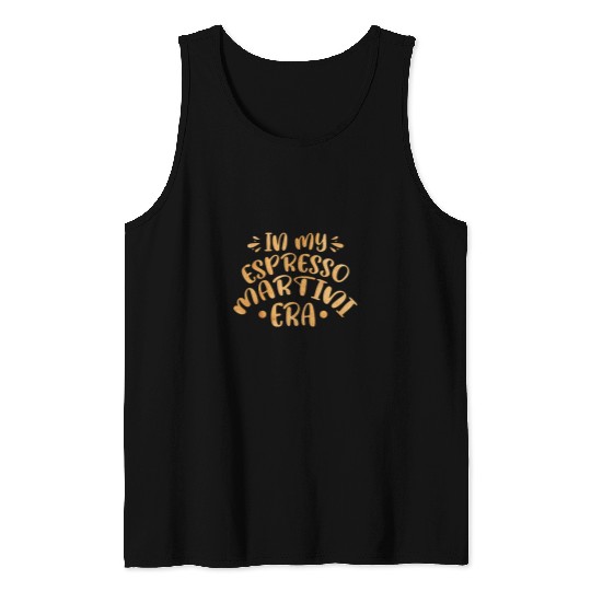 Wines Fun In My Espresso Martini Era 4 Tank Tops