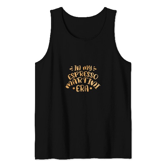 Wines Fun In My Espresso Martini Era 4 Tank Tops