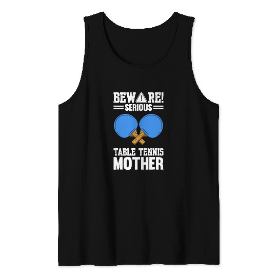 Beware Serious Table Tennis Father Tank Tops