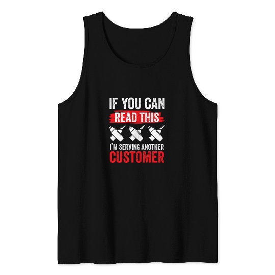 If You Can Read This I M Serving Another Customer Bartender Tank Tops
