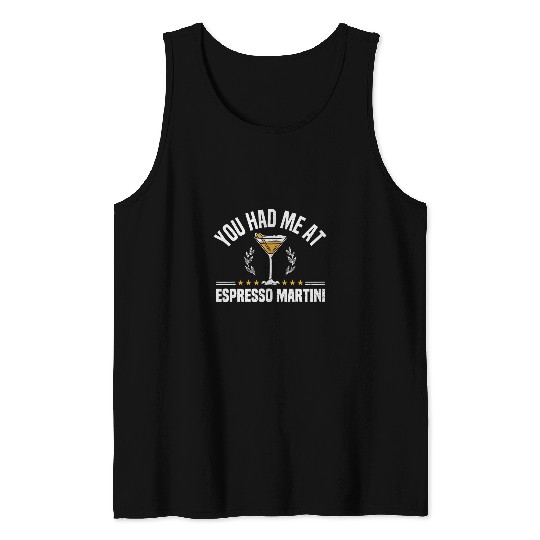 Bartender Job You Had Me At Espresso Martini Vodka Coffee Bartender Tank Tops