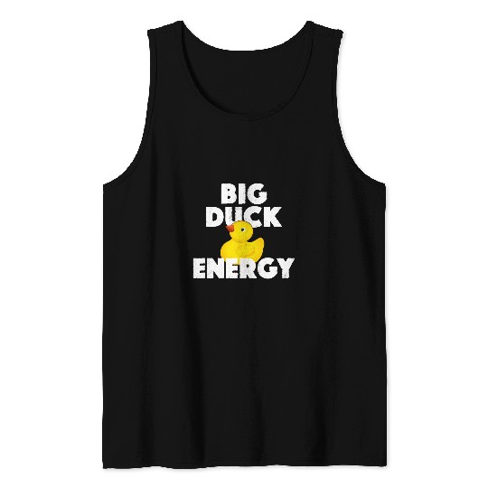 Duck Pet Big Duck Energy Rubber Ducky Funny Meme Tank Tops