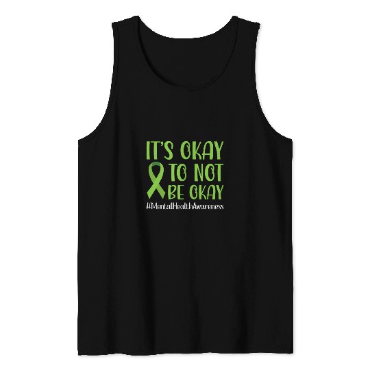 Green Ribbon Its okay to not be okay Mental Health Awareness Tank Tops