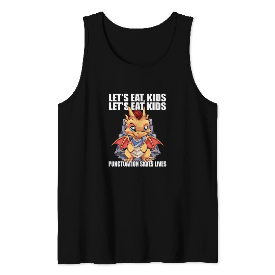 Dragon Pet Let s Eat Kids Punctuation Saves Lives Funny Grammar Dragon Tank Tops