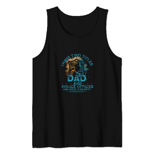 Dad And Police Officer Law Enforcement USA Flag Fathers Day 9 Tank Tops