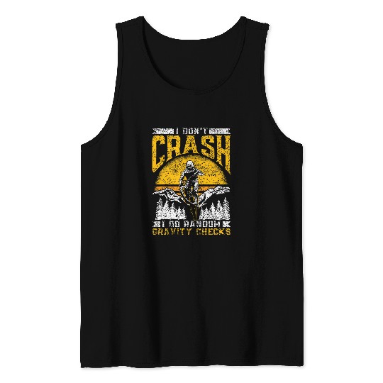 I Dont Crash I Do Random Gravity Checks Mtb Mountain Bike Tank Tops