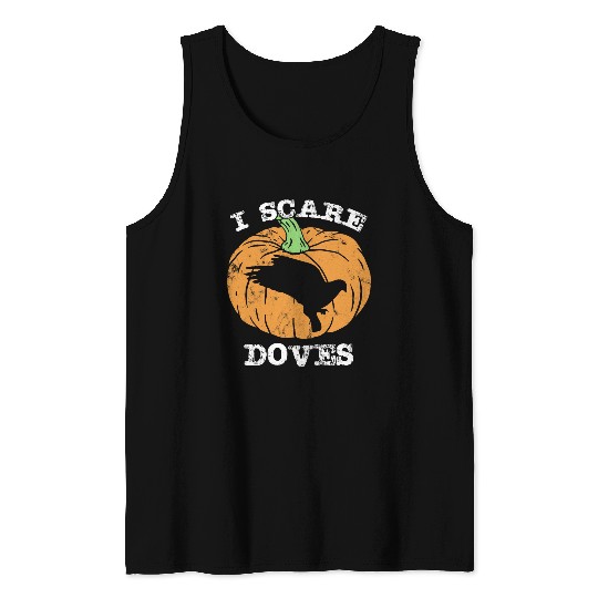 Dove Hunting s for Men I Scare Doves Cloths Gear Fall Tank Tops