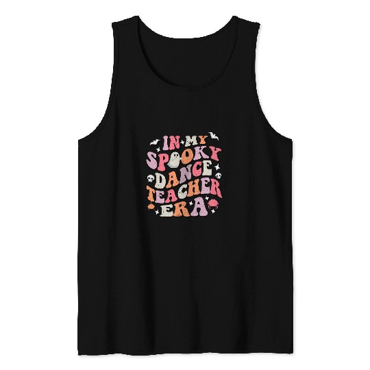 in my spooky dance teacher era teacher dance halloween Tank Tops