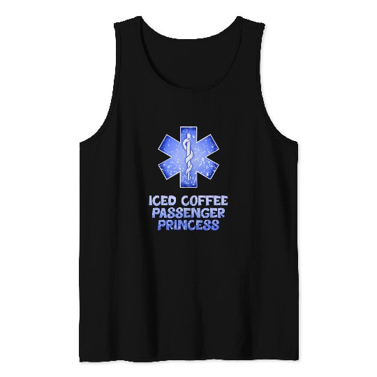 Coffee Fun EMT Paramedic Iced Coffee Passenger Princess Star of Life 8 Tank Tops