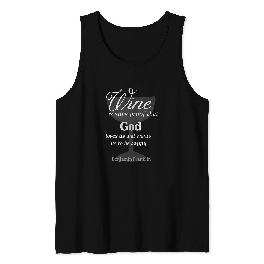 Wines Fun Is Sure Proof God Loves Us Ben Franklin Quote Tank Tops