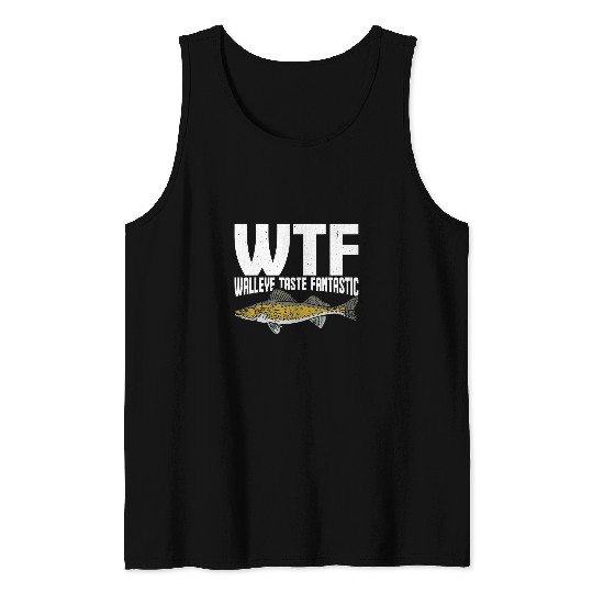 Funny Fisherman WTF Walleye Taste Fantastic Walleye Fishing Tank Tops