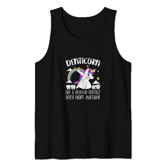 Denticorn Like A Regular dentists Only More Awesome Unicorn Tank Tops