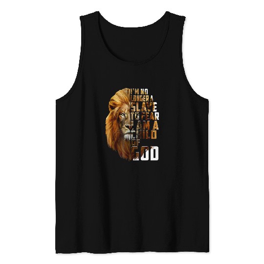 Lion Pet I m No Longer A Slave To Fear I Am A Child Of God Lion Tank Tops