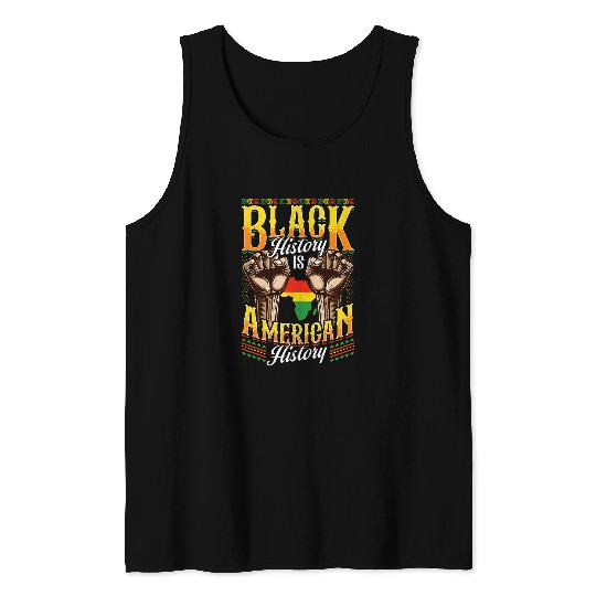 Black Historys Black History Is American History Tank Tops