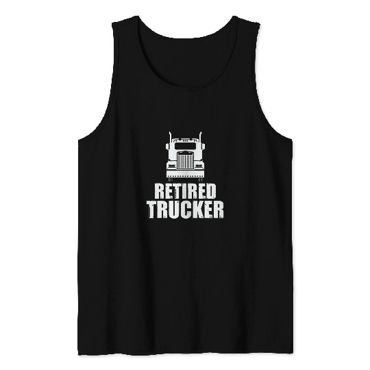 Retired Trucker Quote Truck Driver Text Design Tank Tops
