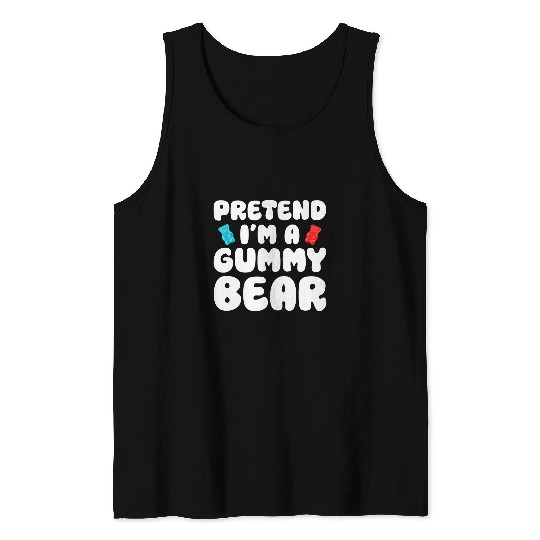 Bear Pet Pretend I m A Gummy Bear Easy Lazy Halloween Costume Tank Tops
