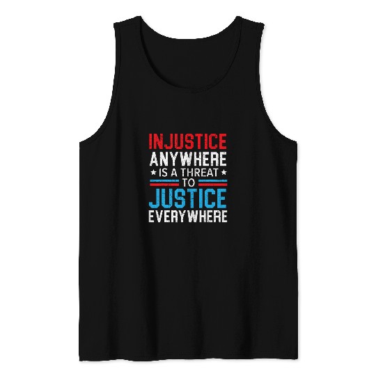 Injustice Anywhere Is A Threat To Justice Everywhere Police Tank Tops