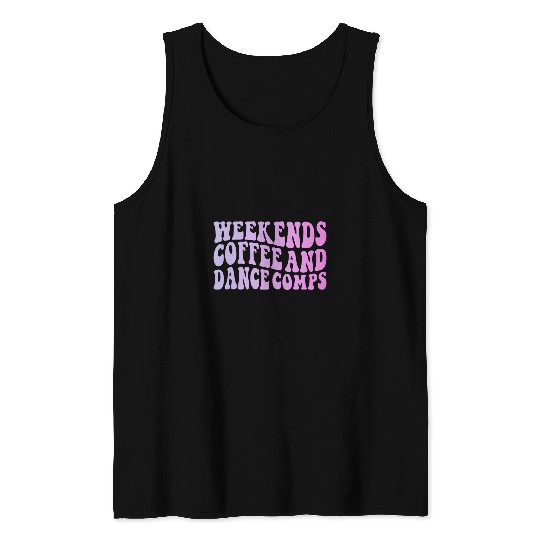 Coffee Fun Weekends Coffee And Dance Comps Groovy For Women Men Tank Tops