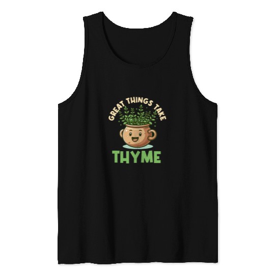 Great Things Take Thyme Herb Funny Gardening Pun Enthusiast Tank Tops