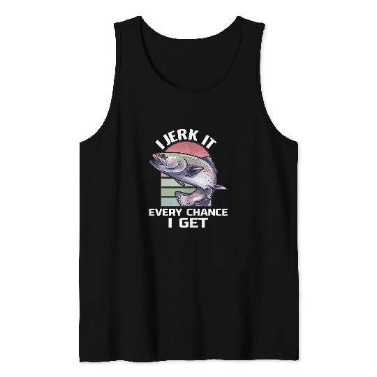 Funny Fishing I Jerk It Every Chance I Get Bass Fish fisher Tank Tops