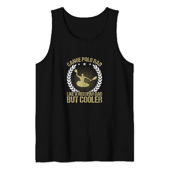 Canoe Polo Dad Water Polo Ball Kayaking Tank Tops