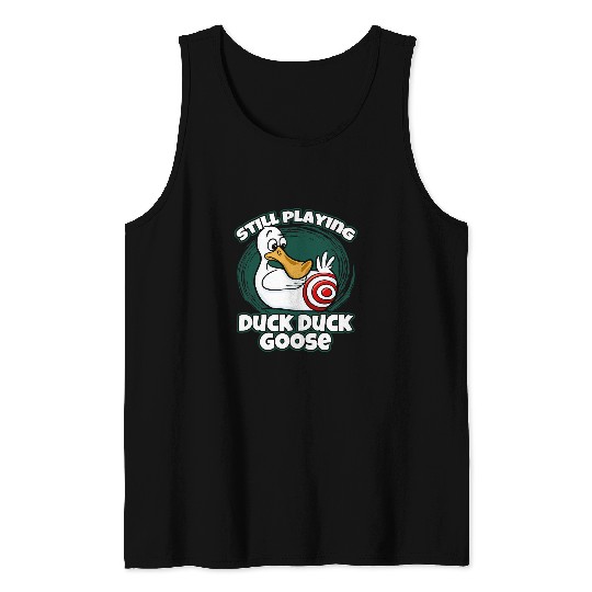 Duck Pet Funny Still Playing Duck Duck Gooses Duck Hunting Tank Tops