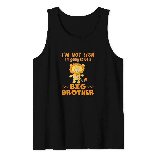 Lion Pet I m Not Lion I m Big Brother Funny Pregnancy Announce 3 Tank Tops