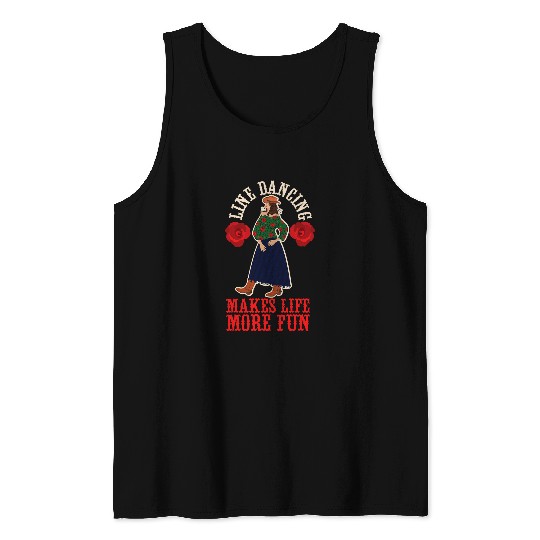 Line Dancing Dance Teacher Line Dancing Makes Life More Fun Tank Tops